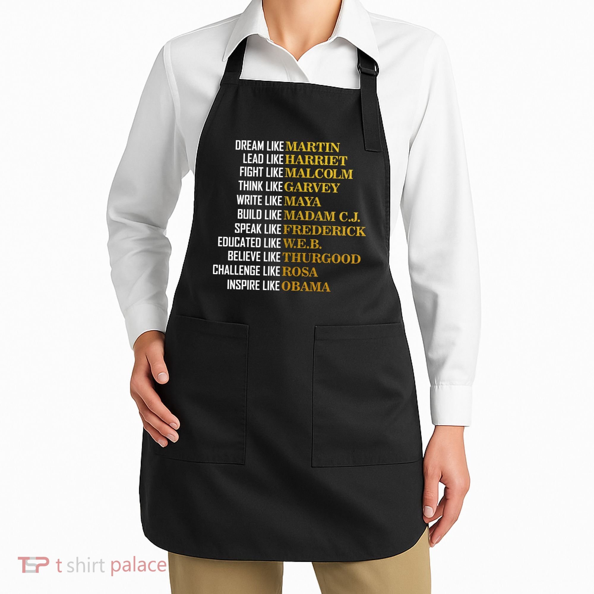 Be Like Inspiring Leaders Black History Apron