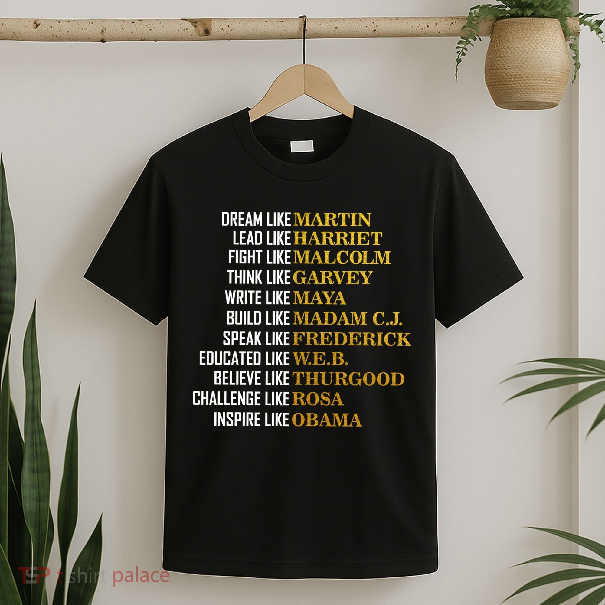 Be Like Inspiring Leaders Black History T-Shirt