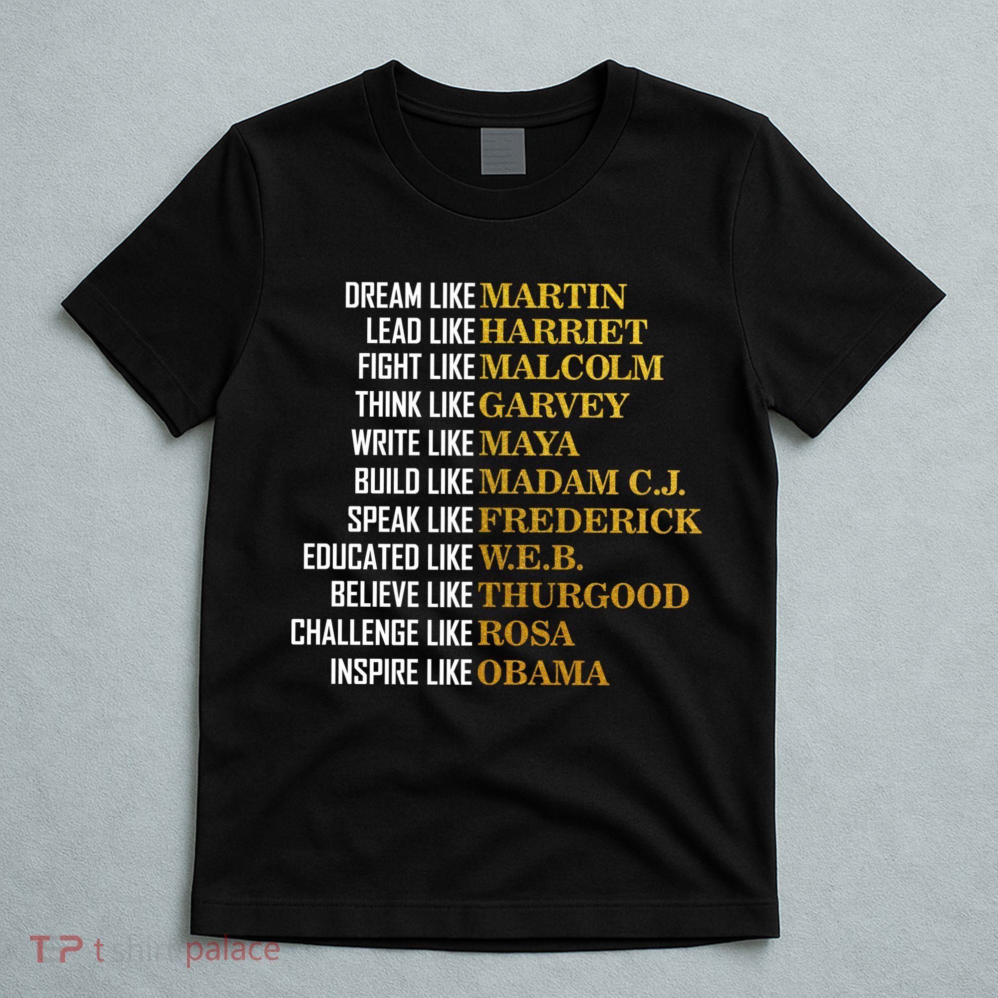 Be Like Inspiring Leaders Black History T-Shirt