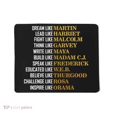 Be Like Inspiring Leaders Black History Mousepad