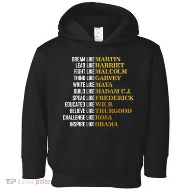 Be Like Inspiring Leaders Black History Toddler Hoodie