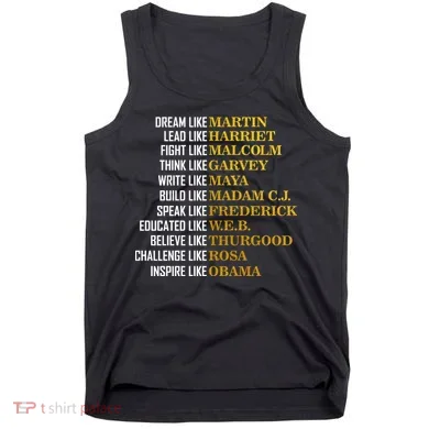 Be Like Inspiring Leaders Black History Tank Top