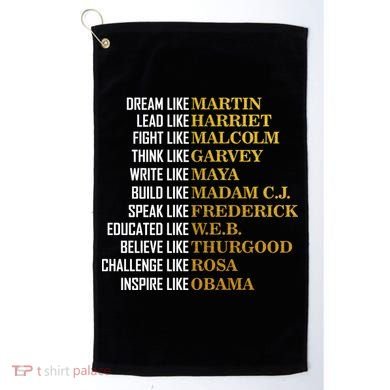 Be Like Inspiring Leaders Black History Golf Towel