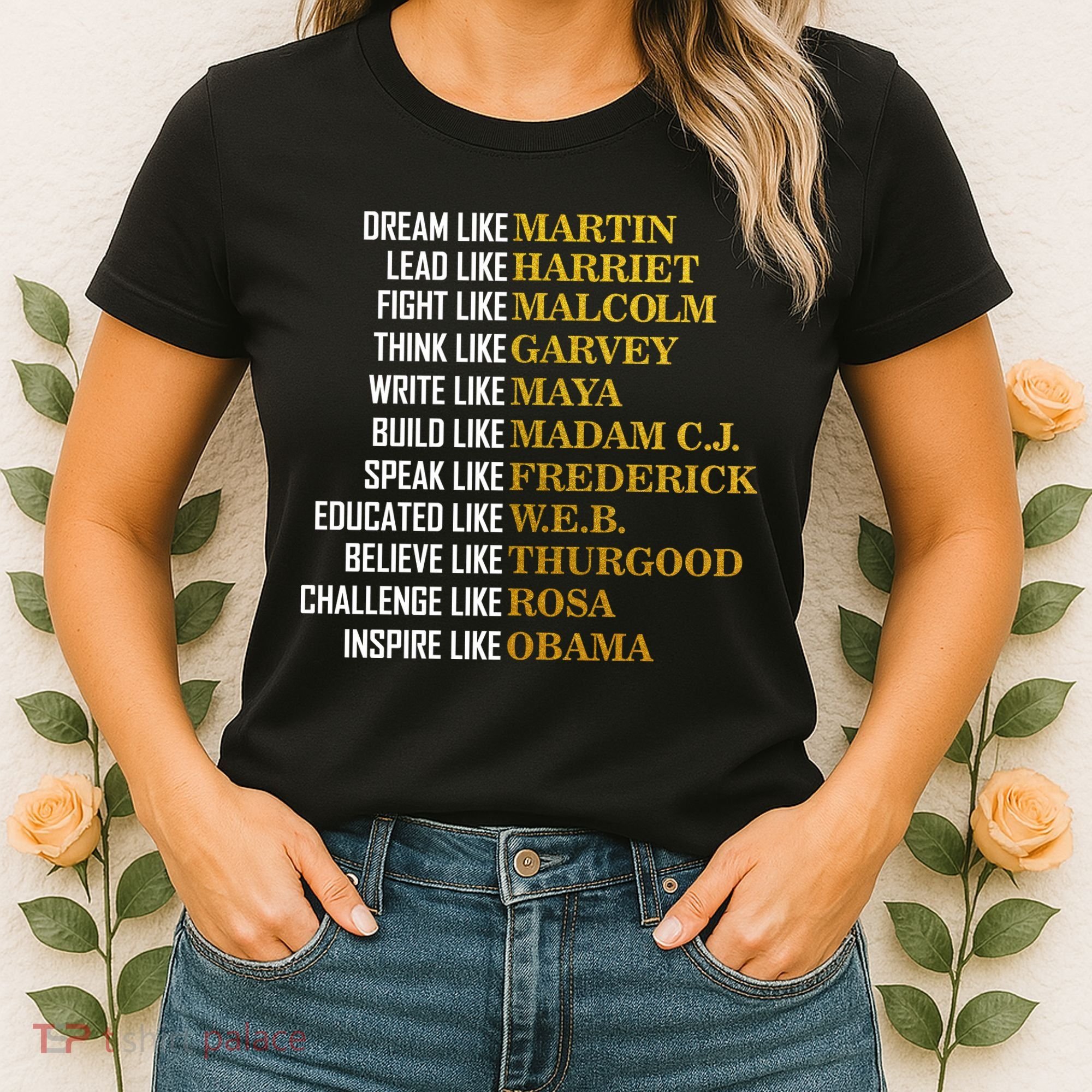 Be Like Inspiring Leaders Black History Women's T-Shirt