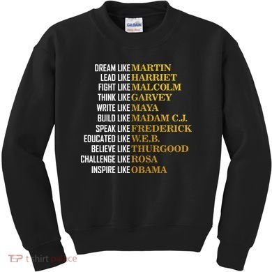 Be Like Inspiring Leaders Black History Kids Sweatshirt