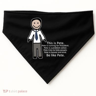 Be Like Pete Buttigieg Funny USA-Made Doggie Bandana