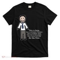 Be Like Pete Buttigieg Funny T-Shirt thumb 0