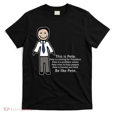 Be Like Pete Buttigieg Funny T-Shirt