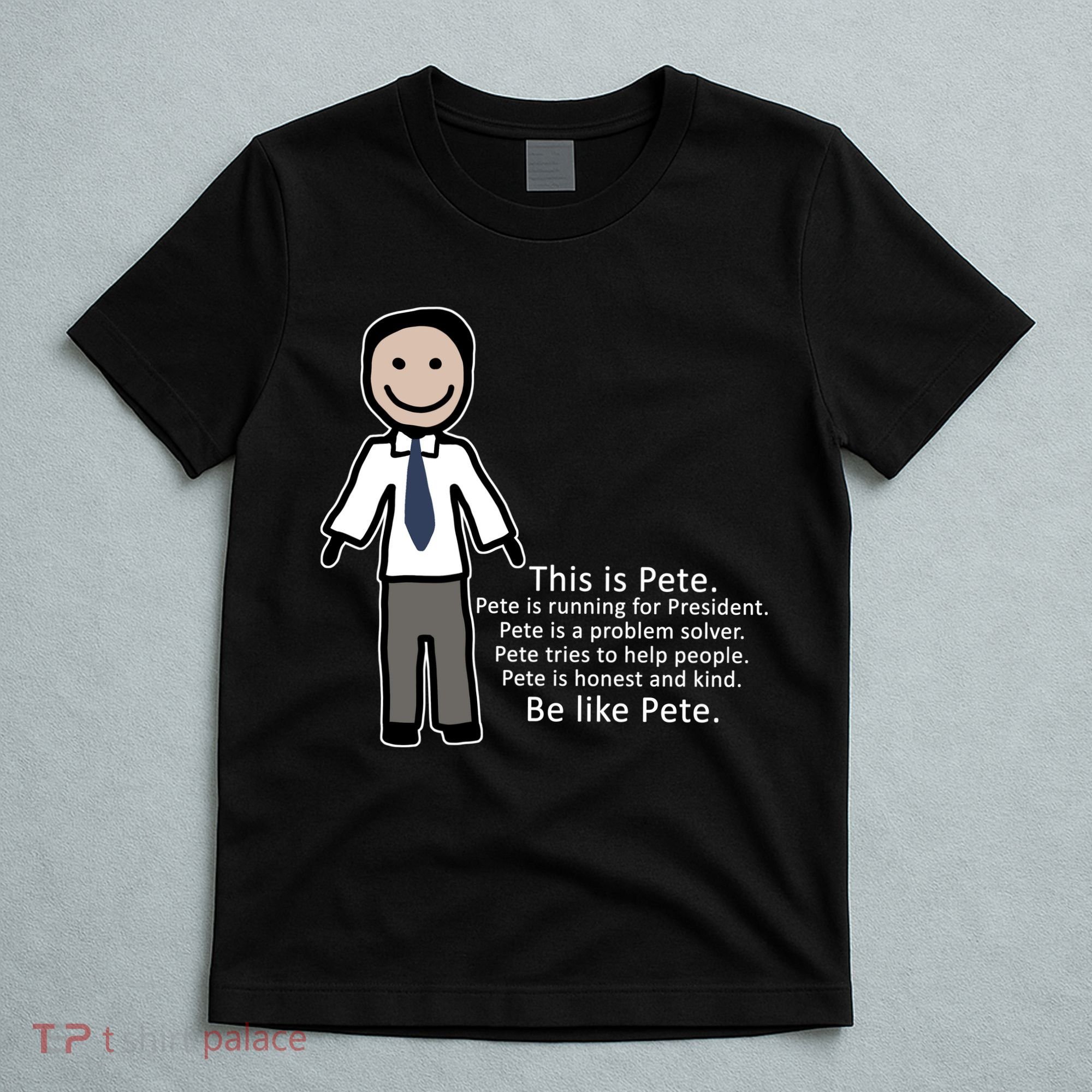 Be Like Pete Buttigieg Funny T-Shirt