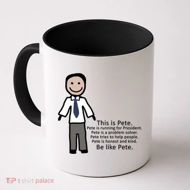 Be Like Pete Buttigieg Funny Coffee Mug