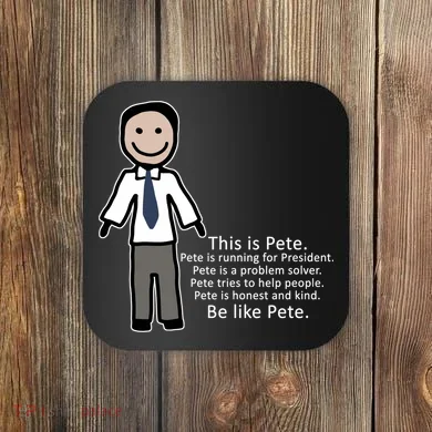 Be Like Pete Buttigieg Funny Coaster