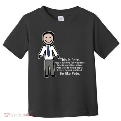 Be Like Pete Buttigieg Funny Toddler T-Shirt