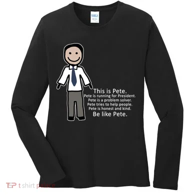 Be Like Pete Buttigieg Funny Women's Long Sleeve Shirt