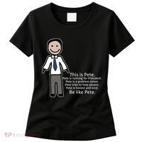 Be Like Pete Buttigieg Funny Women's T-Shirt thumb 0