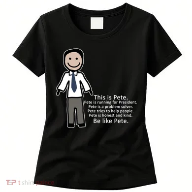 Be Like Pete Buttigieg Funny Women's T-Shirt