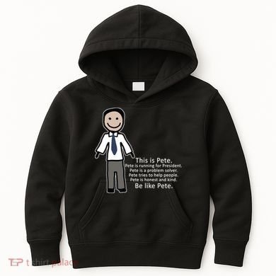 Be Like Pete Buttigieg Funny Kids Hoodie