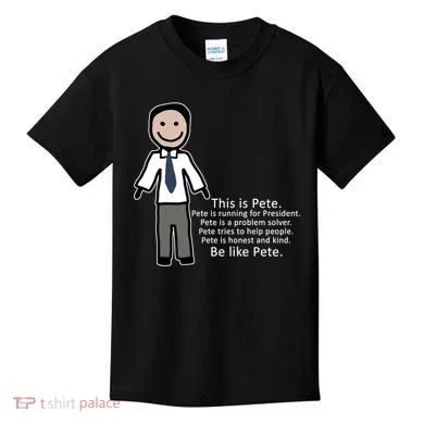Be Like Pete Buttigieg Funny Kids T-Shirt