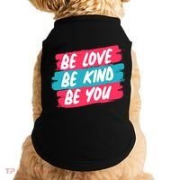 Be Love Be Kind Be You Doggie Tank thumb 0