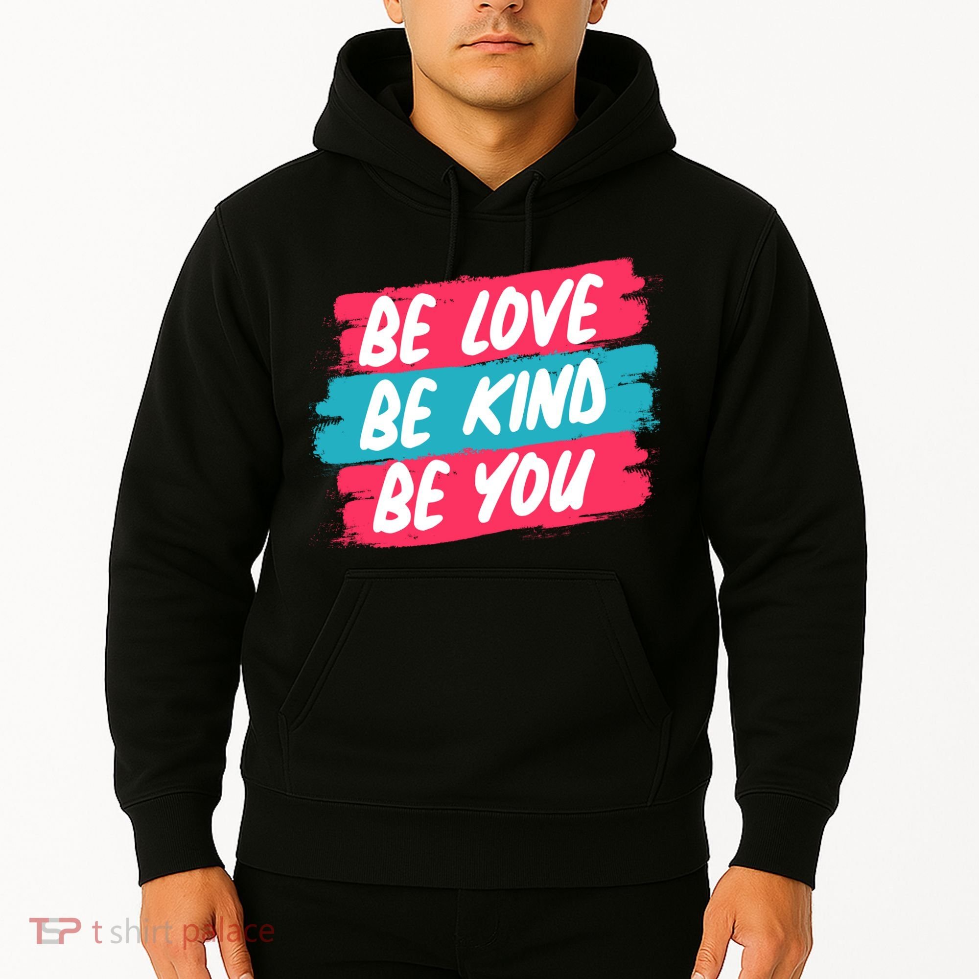 Be Love Be Kind Be You Hoodie