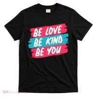 Be Love Be Kind Be You T-Shirt thumb 0