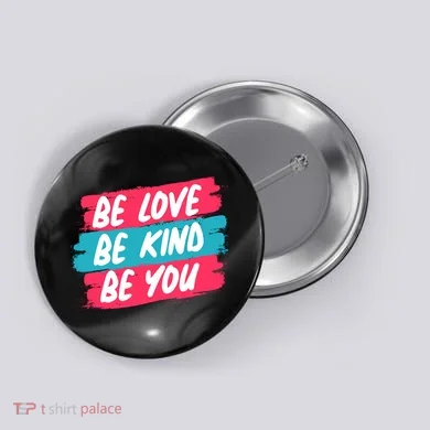 Be Love Be Kind Be You Button