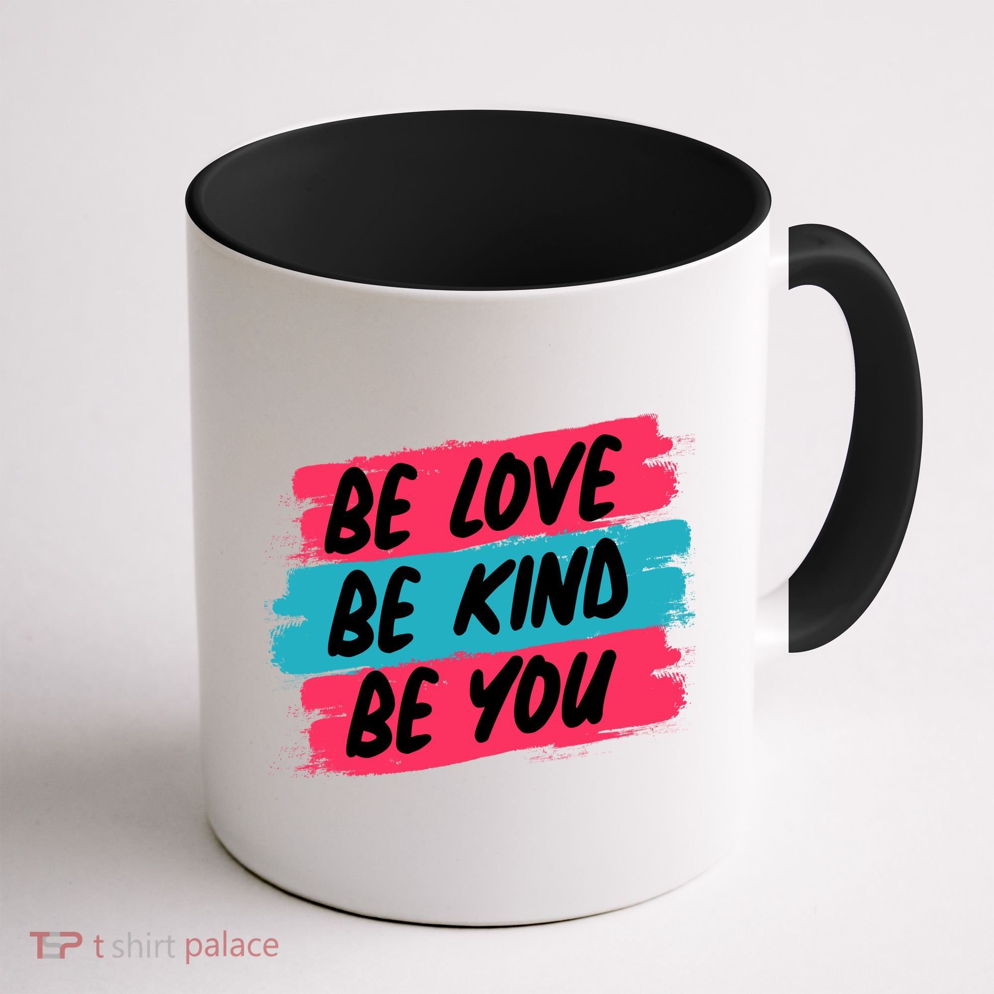 Be Love Be Kind Be You Coffee Mug