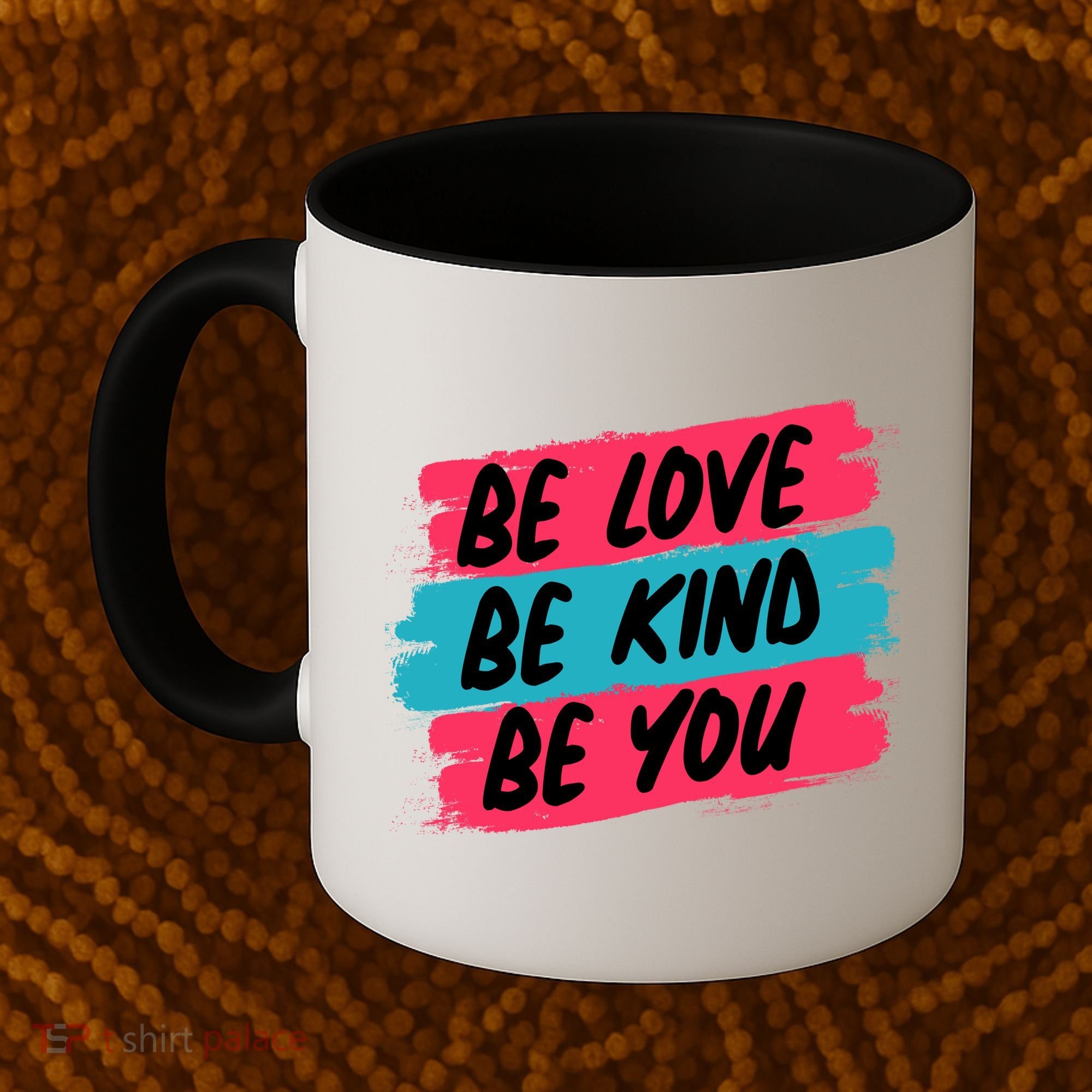 Be Love Be Kind Be You Coffee Mug