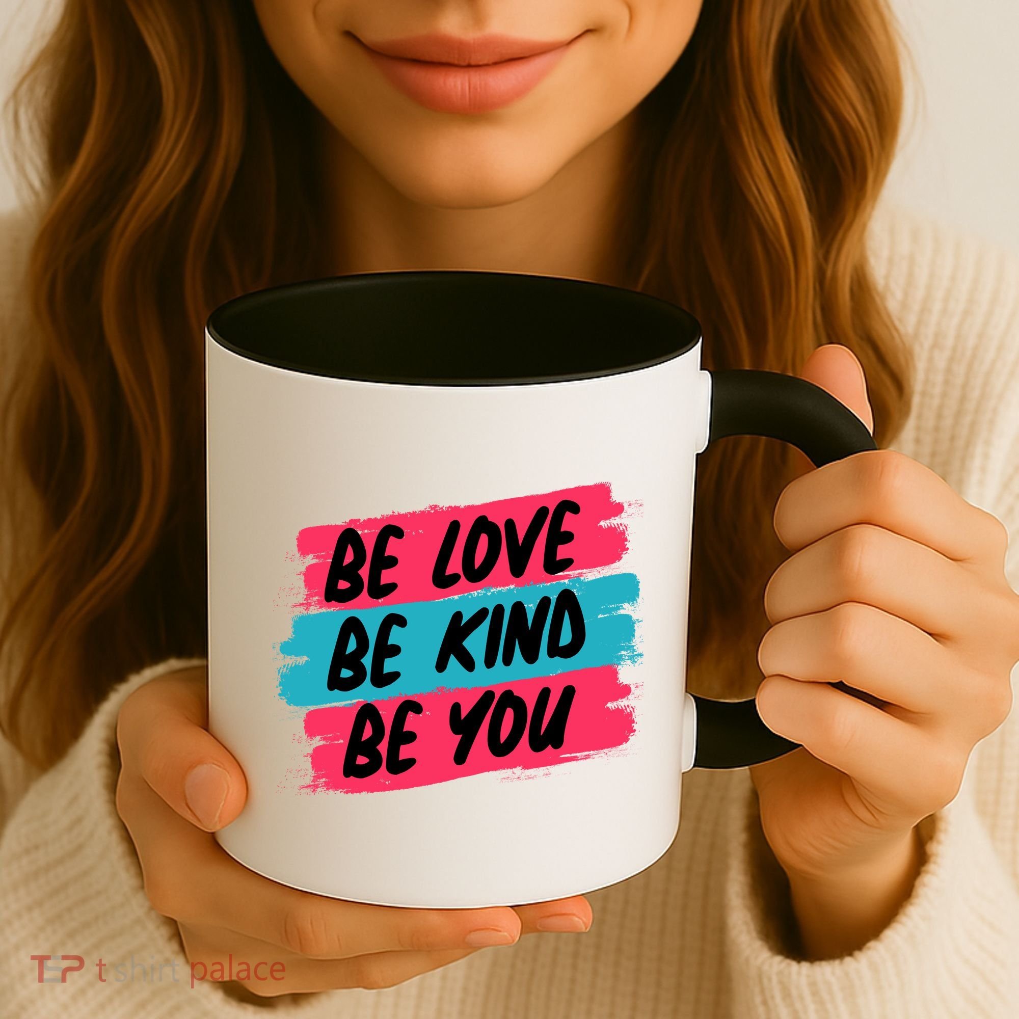 Be Love Be Kind Be You Coffee Mug
