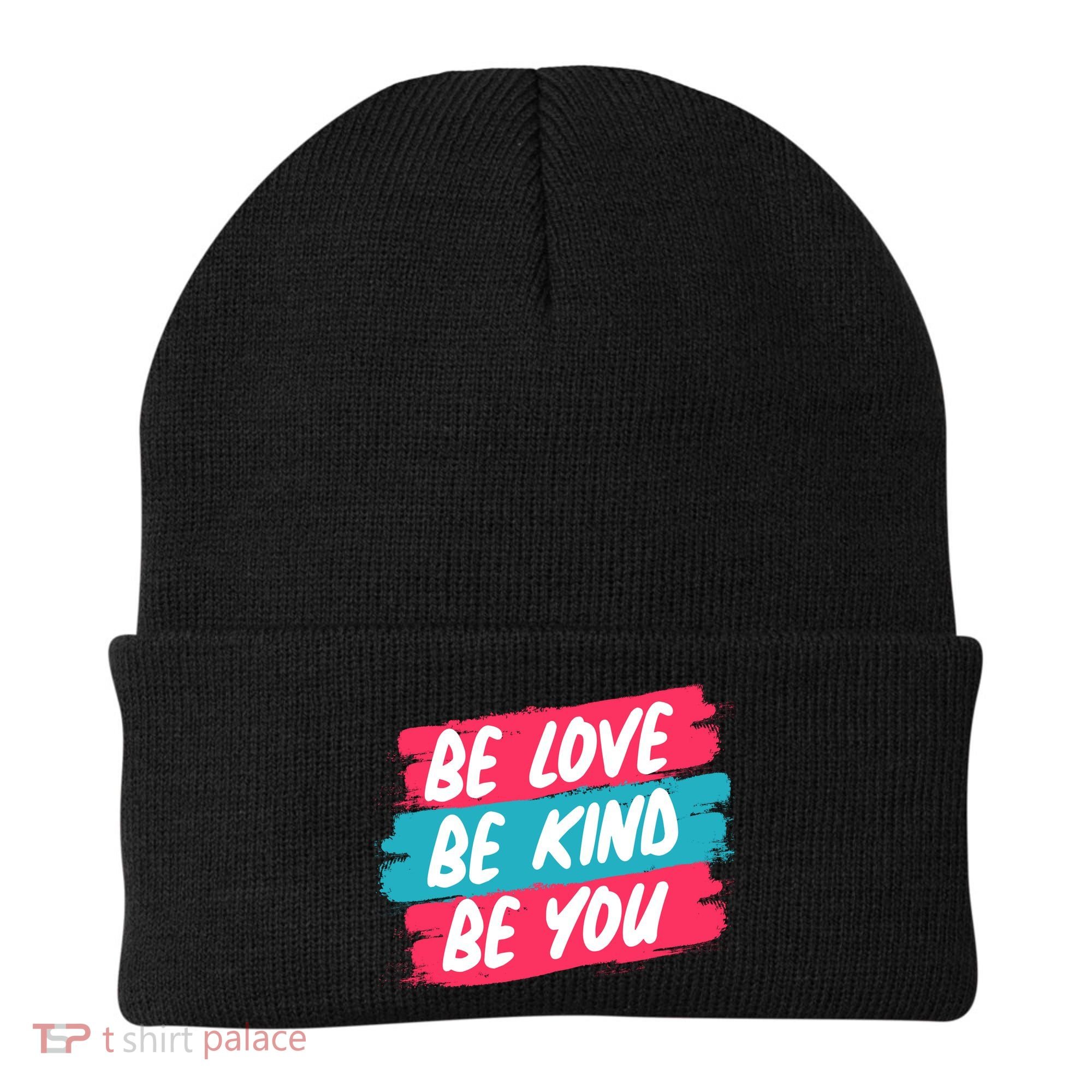 Be Love Be Kind Be You Beanie