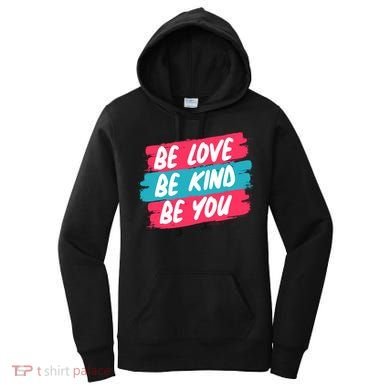 Be Love Be Kind Be You Women's Hoodie