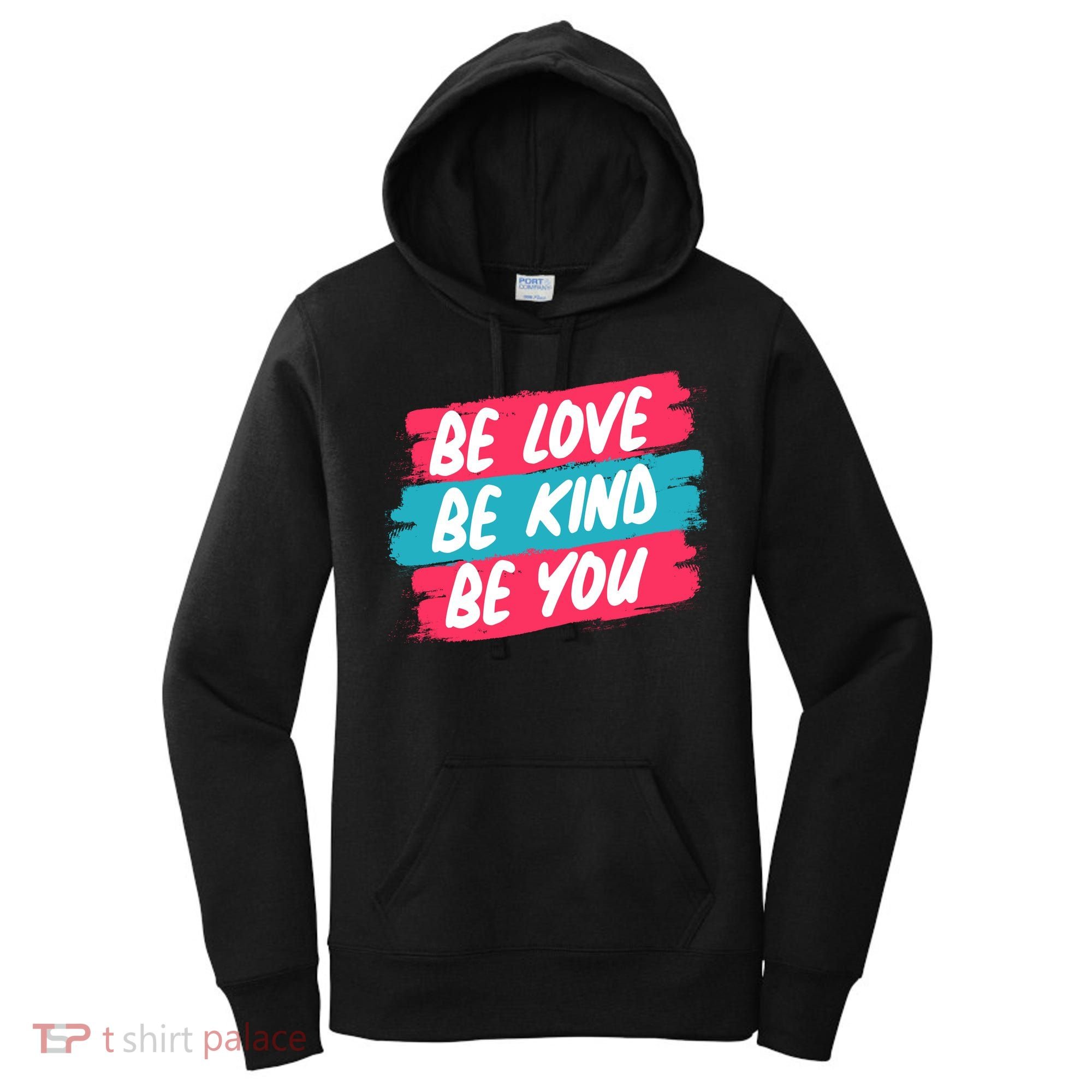 Be Love Be Kind Be You Women's Hoodie