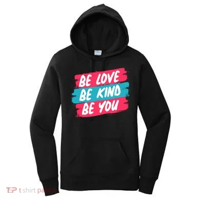 Be Love Be Kind Be You Women's Hoodie