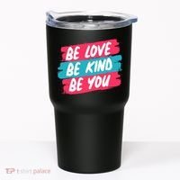 Be Love Be Kind Be You Tumbler thumb 0