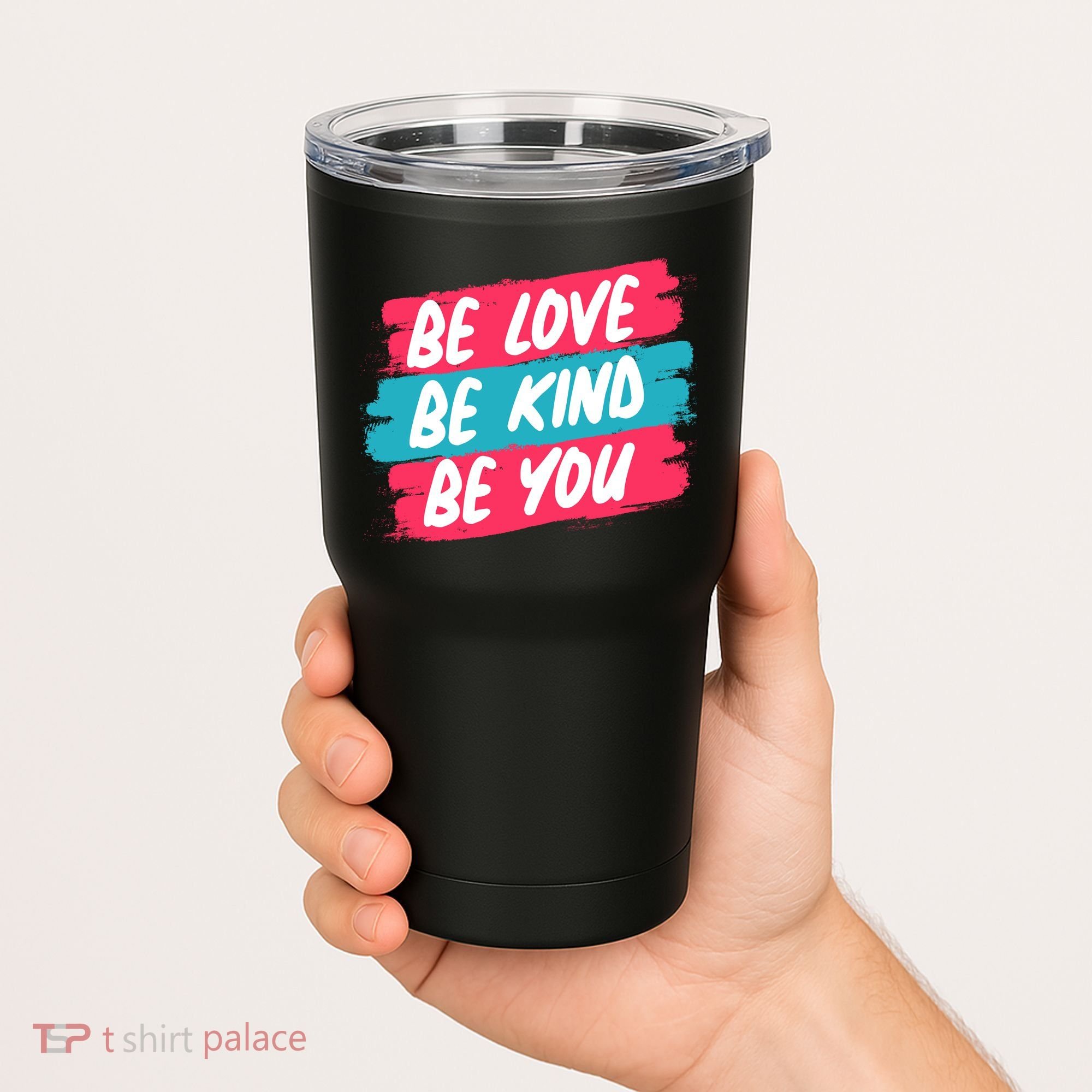 Be Love Be Kind Be You Tumbler