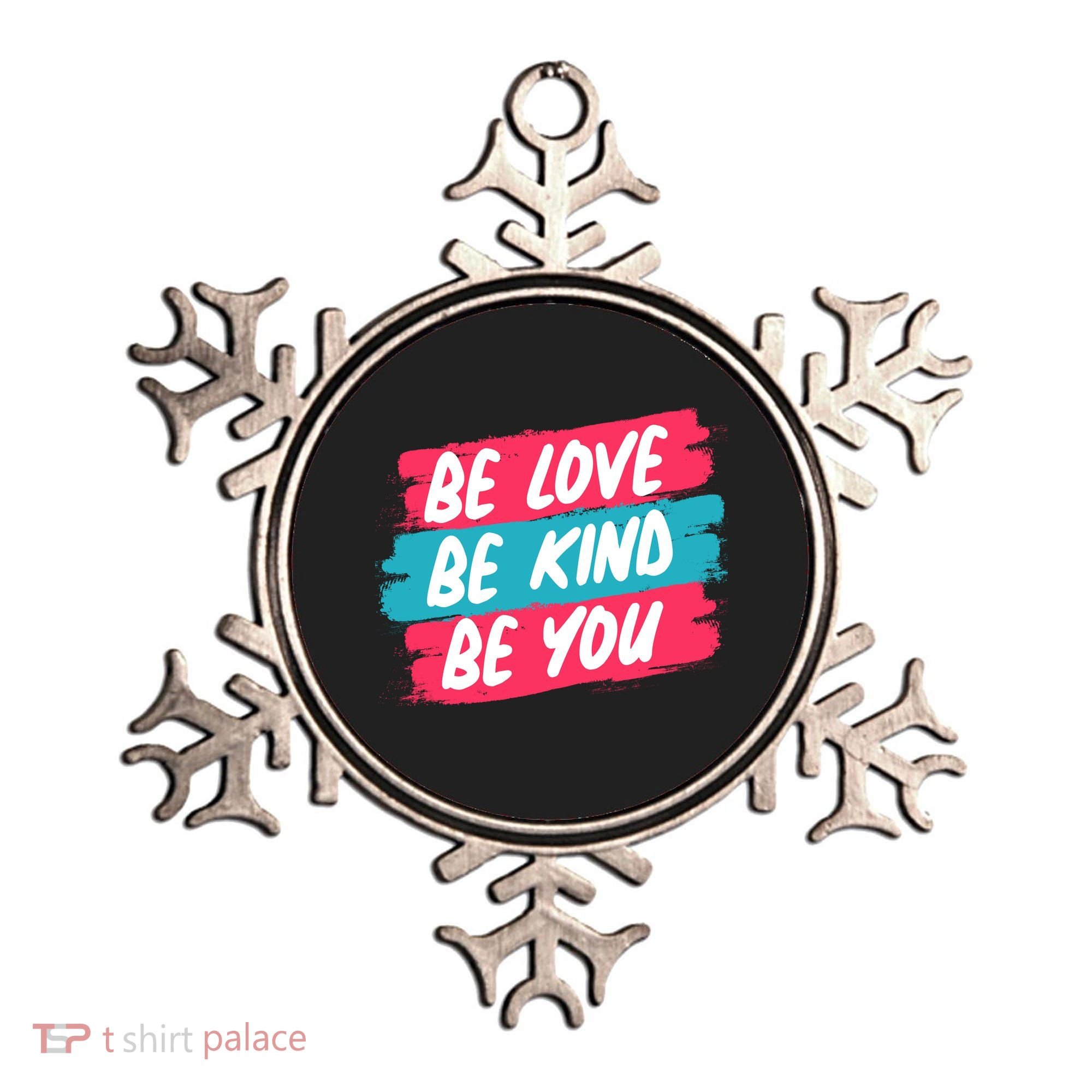 Be Love Be Kind Be You Ornament