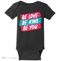 Be Love Be Kind Be You Baby Bodysuit thumb 0