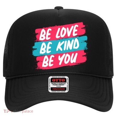Be Love Be Kind Be You Hat