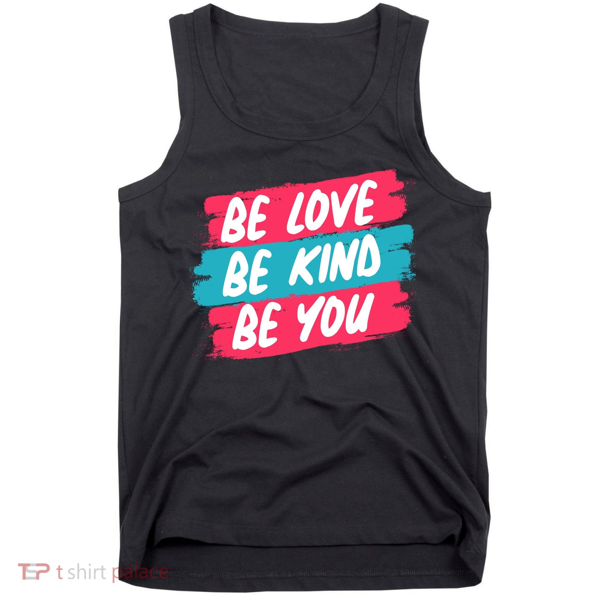 Be Love Be Kind Be You Tank Top
