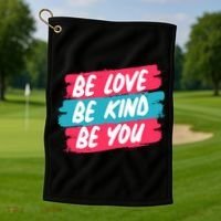Be Love Be Kind Be You Golf Towel thumb 1