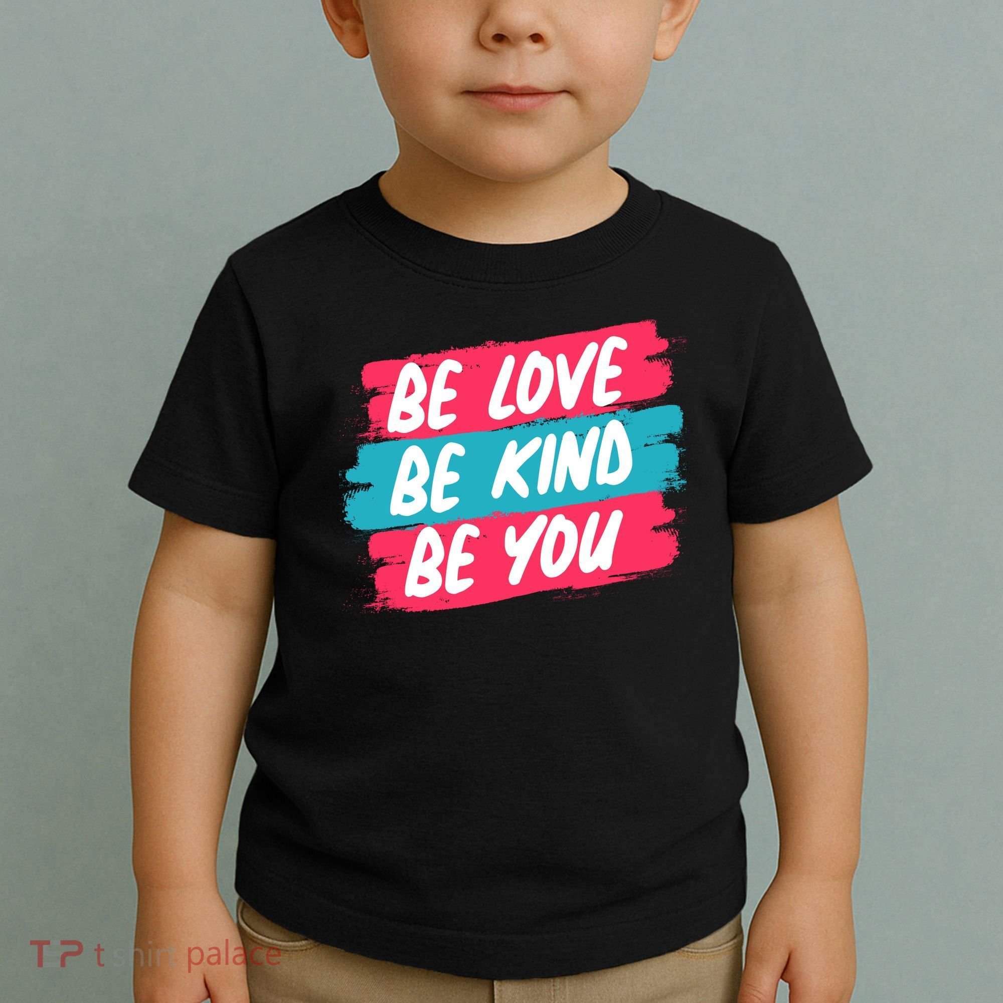 Be Love Be Kind Be You Toddler T-Shirt