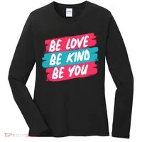 Be Love Be Kind Be You Women's Long Sleeve Shirt thumb 0