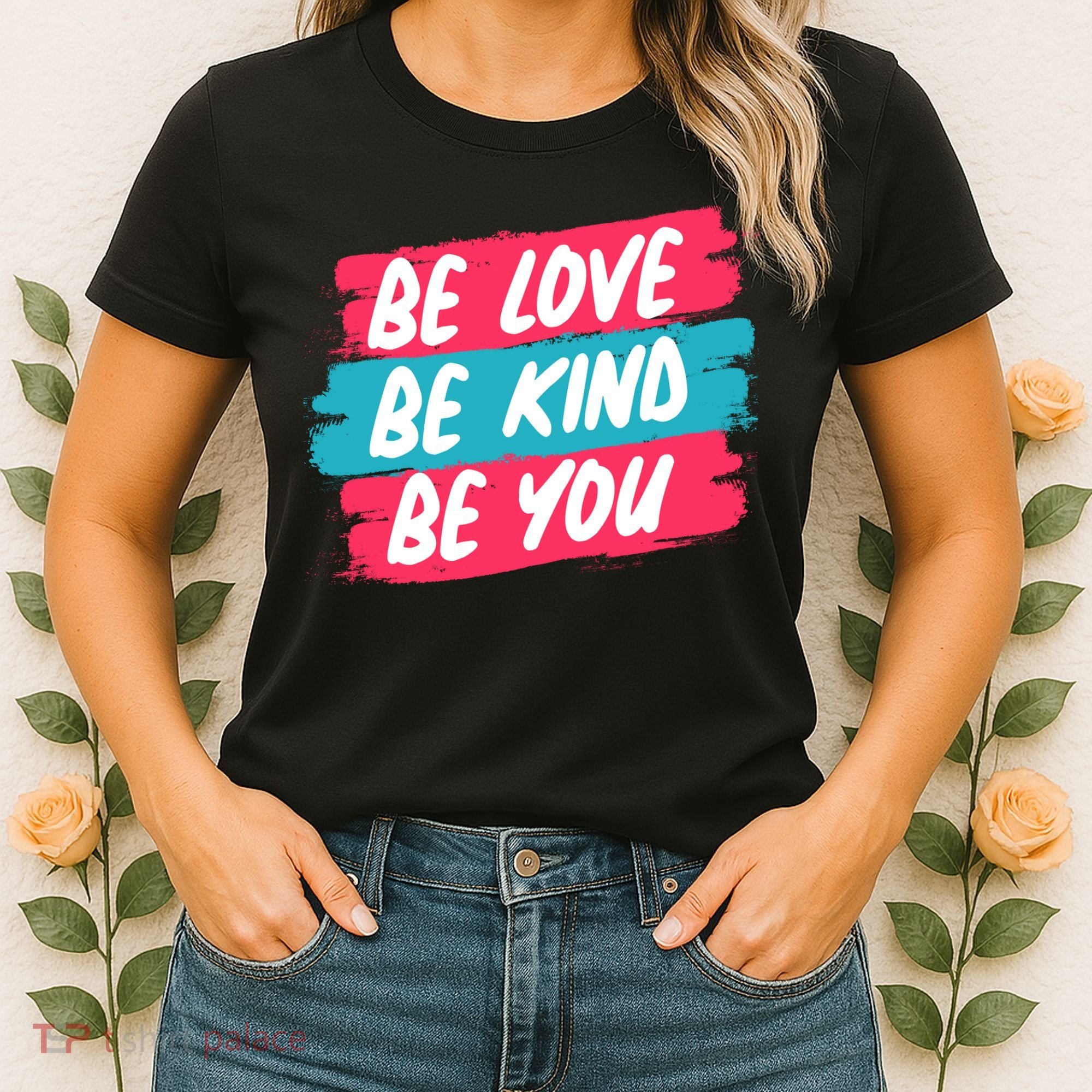 Be Love Be Kind Be You Women's T-Shirt