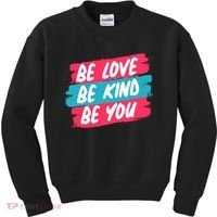 Be Love Be Kind Be You Kids Sweatshirt thumb 0