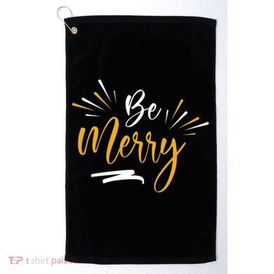 Be Merry Christmas  Golf Towel