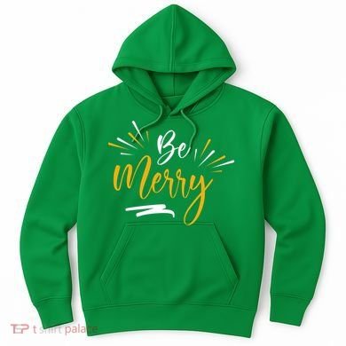 Be Merry Christmas  Hoodie