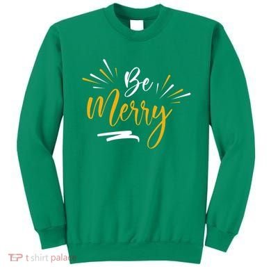 Be Merry Christmas  Sweatshirt