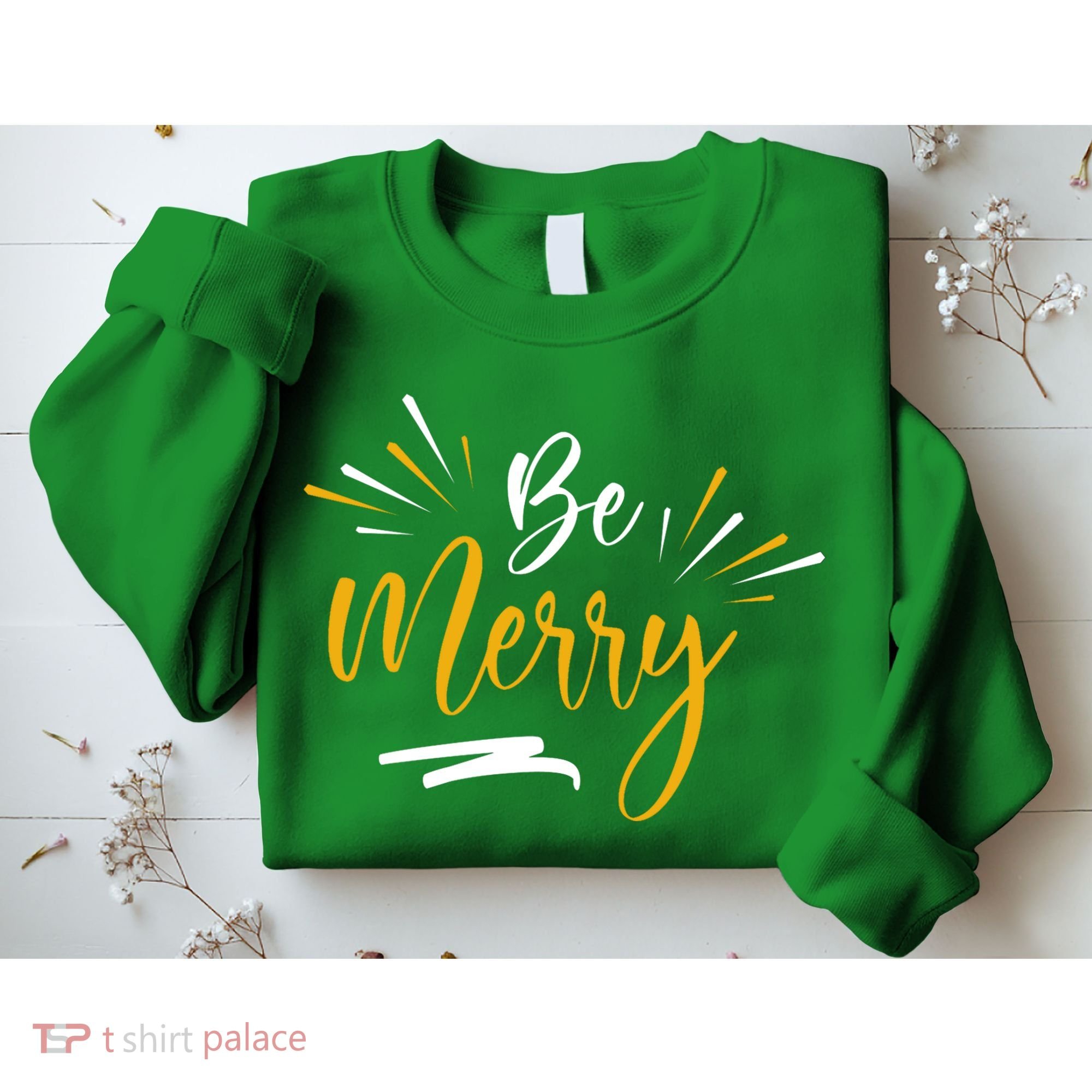 Be Merry Christmas  Sweatshirt