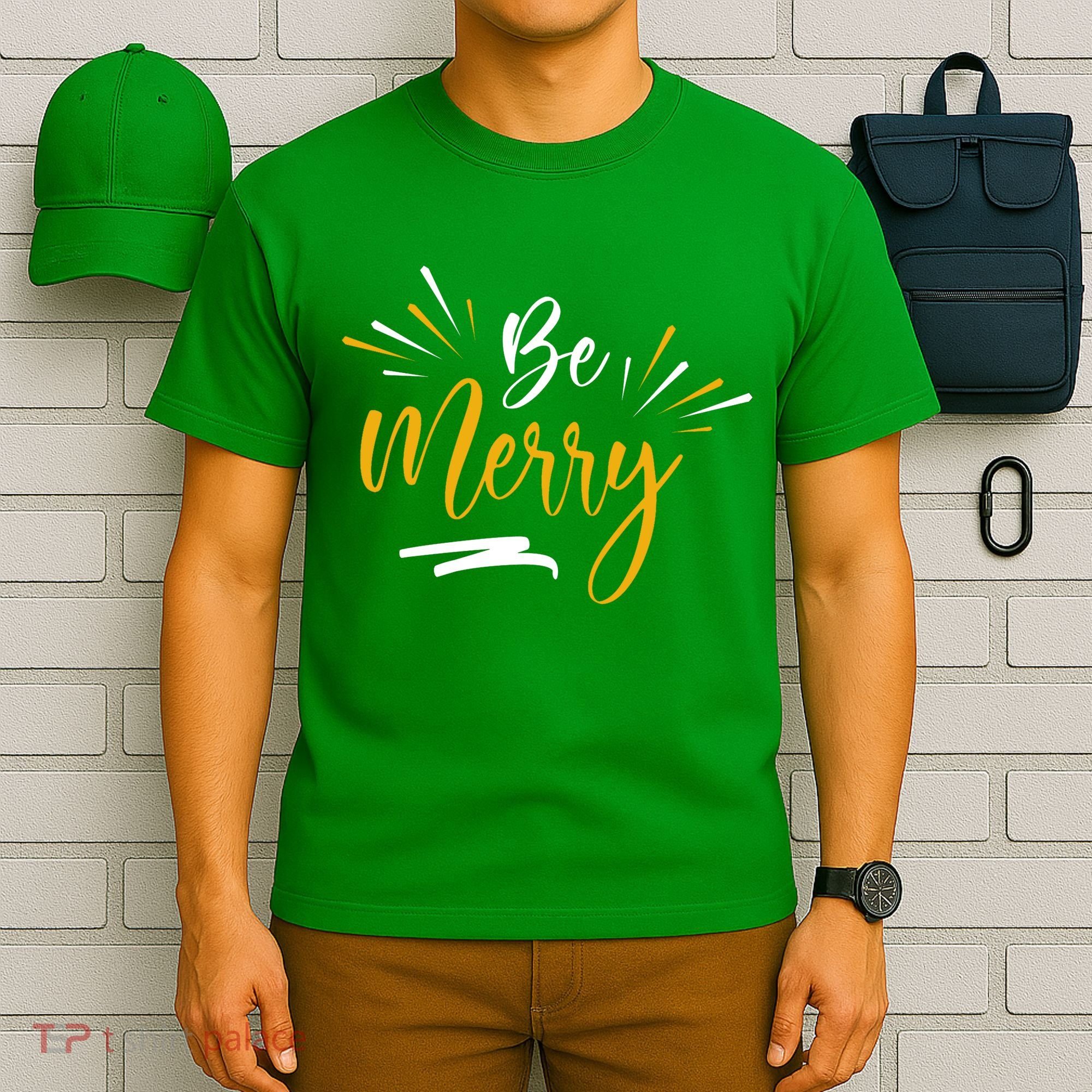 Be Merry Christmas  T-Shirt