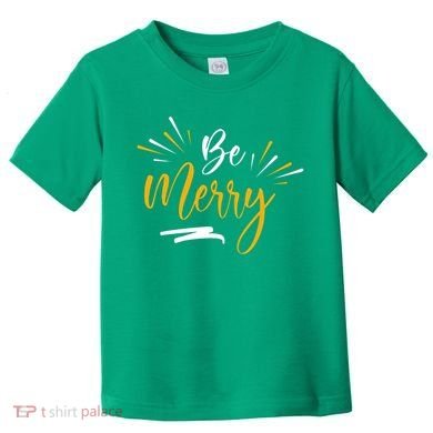 Be Merry Christmas  Toddler T-Shirt