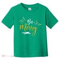 Be Merry Christmas  Toddler T-Shirt thumb 0